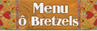 Menus de chez ô Bretzels chez Fels